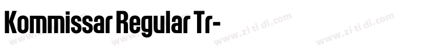 Kommissar Regular Tr字体转换 Kommissar Regular Tr字体转换